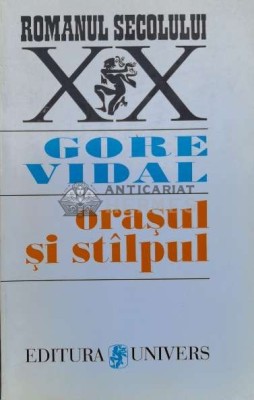 Orasul si stalpul - Gore Vidal (K55) foto