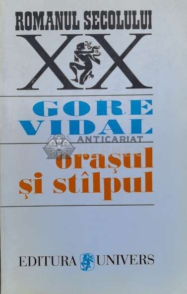 Orasul si stalpul - Gore Vidal (K55)