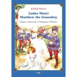 Ludas Matyi - Matthew the Gooseboy - Magyar n&eacute;pmes&eacute;k - Hungarian folktales - Illy&eacute;s Gyula