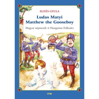 Ludas Matyi - Matthew the Gooseboy - Magyar n&amp;eacute;pmes&amp;eacute;k - Hungarian folktales - Illy&amp;eacute;s Gyula foto