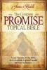 Complete Promise Topical Bible: Every Promise in the Bible in Convenient Topical Format for Easy Reference