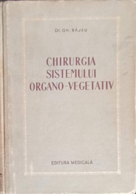 CHIRURGIA SISTEMULUI ORGANO-VEGETATIV-GH. BAJEU foto