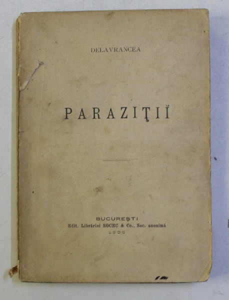 PARAZITII , EDITIA I de DELAVRANCEA , 1905