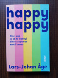 Lars Johan Age - Happy happy. Cinci pasi ca sa te intelegi bine cu toata lumea