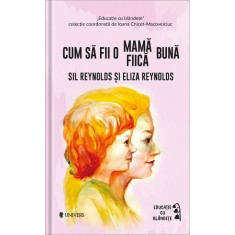 Sil Reynolds, Eliza Reynolds Cum sa fii o mama/fiica buna