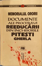 Memorialul Ororii. Documente Ale Procesului Reeducarii din Inchisorile Pitesti, Gherla, 1995 (carte rara)