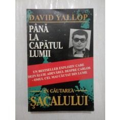 PANA LA CAPATUL LUMII: In cautarea Sacalului - David Yallop