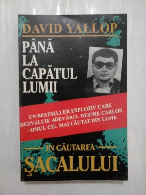 PANA LA CAPATUL LUMII: In cautarea Sacalului - David Yallop foto