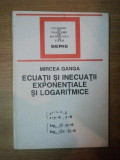 Cumpara ieftin Mircea Ganga - Ecuatii si inecuatii exponentiale si logaritmice, 1994, Tehnica