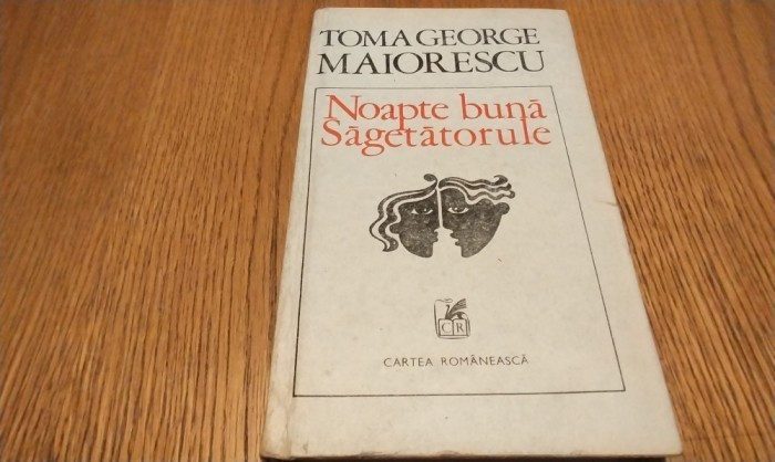 TOMA GEORGE MAIORESCU (dedicatie-autograf) - Noapte Buna SAGETATORULE - Editura Cartea Romaneasca, 1989, 217 p.; coperta cartonata