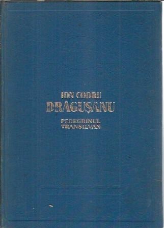 Peregrinul transilvan - I. Codru Dragusanu