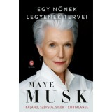 Egy nőnek legyenek tervei - Kaland, sz&eacute;ps&eacute;g, siker - kortalanul - Maye Musk