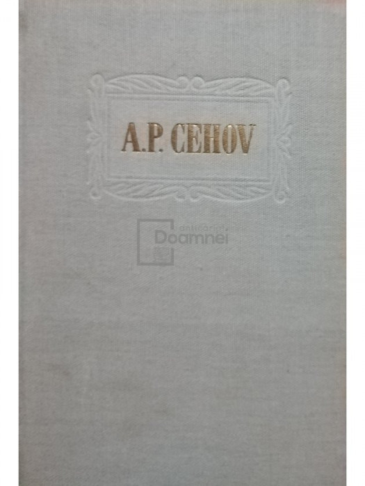 A. P. Cehov - Opere, vol. V - Povestiri (editia 1956)