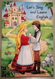 Let's Sing and Learn English - Corina Firuta, illustratii - Adriana and Dumitru Popescu, Editura Alcor, 1997, ISBN 973 97901 3 5