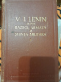 V.I. Lenin despre razboi, armata si stiinta militara vol. 1