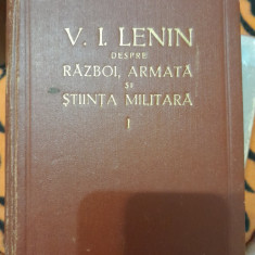 V.I. Lenin despre razboi, armata si stiinta militara vol. 1