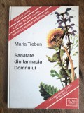 Sanatate din farmacia Domnului - Maria Treben / R7P1F