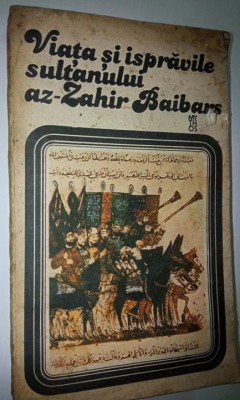 Viata si ispravile sultanului az-Zahir Baibars foto
