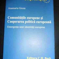 Comunitatile Europene Si Cooperarea Politica Europeana - Anamaria Groza ,547486