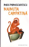 AS - RADU PARASCHIVESCU - MAIMUTA CARPATINA