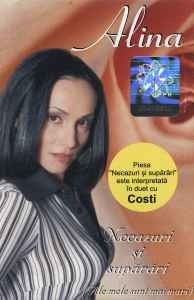 Casetă audio Alina* &amp;lrm;&amp;ndash; Necazuri Și Supărări (Ale Mele Sunt Mai Mari), originală foto