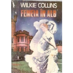 Femeia in alb - Wilkie Collins