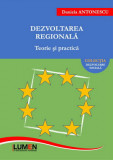 Dezvoltarea regionala. Teorie si practica - Daniela ANTONESCU