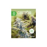 Cannabis: Everything You Need to Grow Marijuana Indoors and Outdoors