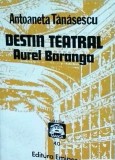 Antoaneta Tanasescu - Destin teatral. Aurel Baranga