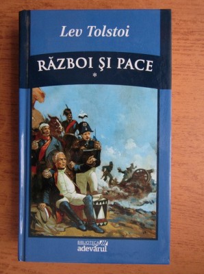 Lev Tolstoi - Război și pace ( vol. 1 ) foto