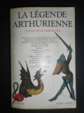 La legende Arthurienne. Le Graal et la table ronde