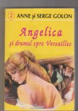 bnk ant Anne si Serge Golon - Angelica si drumul spre Versailles