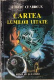 Robert Charroux - Cartea lumilor uitate