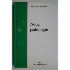 Noua psihologie - Alex Mucchielli