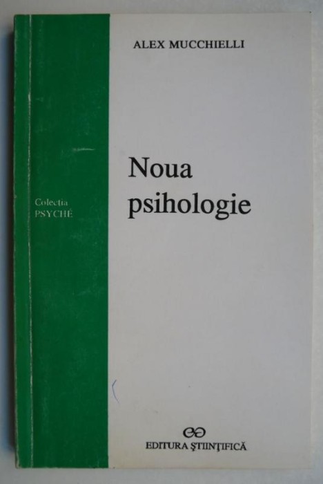 Noua psihologie - Alex Mucchielli