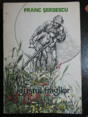 Gustul fragilor Franc Serbescu foto