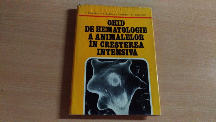 GHID DE HEMATOLOGIE A ANIMALELOR IN CRESTEREA INTENSIVA-N.MANOLESCU SI ALTII.