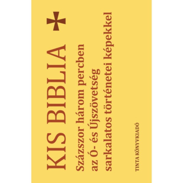 Kis Biblia - Sz&aacute;zszor h&aacute;rom percben az &Oacute;- &eacute;s &Uacute;jsz&ouml;vets&eacute;g sarkalatos t&ouml;rt&eacute;netei k&eacute;pekkel