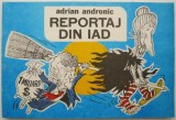 Cumpara ieftin Reportaj din iad - Adrian Andronic - Roman