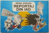 Cumpara ieftin Reportaj din iad &ndash; Adrian Andronic