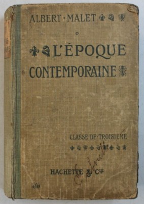 L &amp;#039; EPOQUE CONTEMPORAINE par ALBERT MILET , COURS COMPLET D &amp;#039; HISTOIRE , 1918 foto