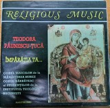 Disc Vinil Teodora Păunescu-Țucă - &Icirc;mpărăția Ta... (Religious Music) -Electrecord-ECE 04393