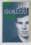 RAUL , roman de JAN GUILLOU , 2005 *DEDICATIE