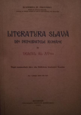 LITERATURA SLAVA DIN PRINCIPATELE ROMANE IN VEACUL AL XV - LEA foto