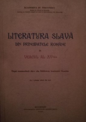 LITERATURA SLAVA DIN PRINCIPATELE ROMANE IN VEACUL AL XV - LEA foto