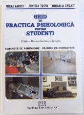 GHID DE PRACTICA PSIHOLOGICA PENTRU STUDENTI - CABINETE DE PSIHOLOGIE , CLINICI DE PSIHIATRIE de MIHAI ANITEI ...MIHAELA CHRAIF , 2010
