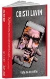 Viata ca un selfie - Cristi Lavin - Crime Scene Press