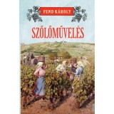Szőlőművel&eacute;s - Fend K&aacute;roly