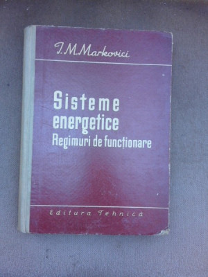 Sisteme energetice, regimuri de functionare - I.M. Markovici foto