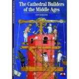 The Cathedral Builders of the Middle Ages